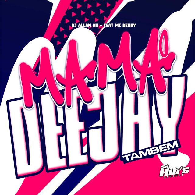 Mama o Deejay Também