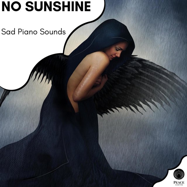 No Sunshine - Sad Piano Sounds