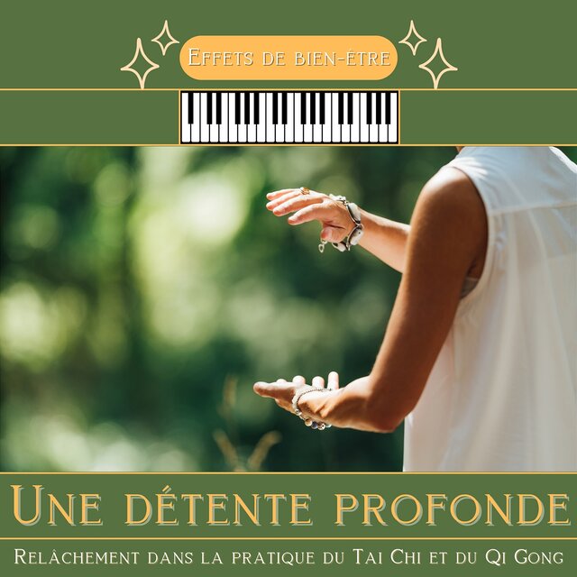 Une détente profonde - Relâchement dans la pratique du Tai Chi et du Qi Gong