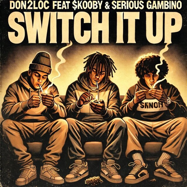 Switch It Up (feat. $kooby & Serious Gambino)