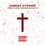 Christ Cypher (feat. Tay Stunna, Never Separated & KJ The Kid)