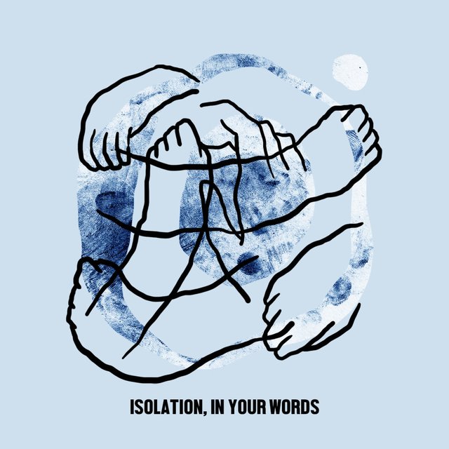 Isolation, In Your Words