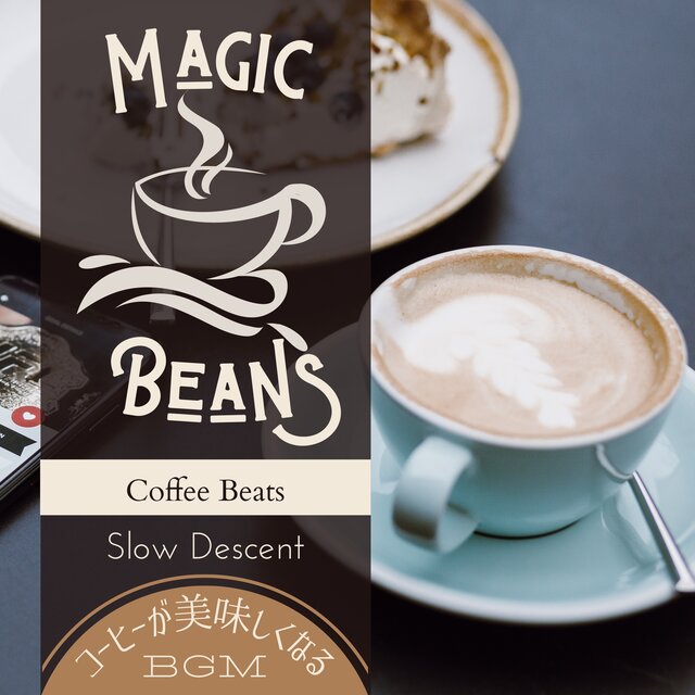 Magic Beans : コーヒーが美味しくなるBGM Coffee Beats