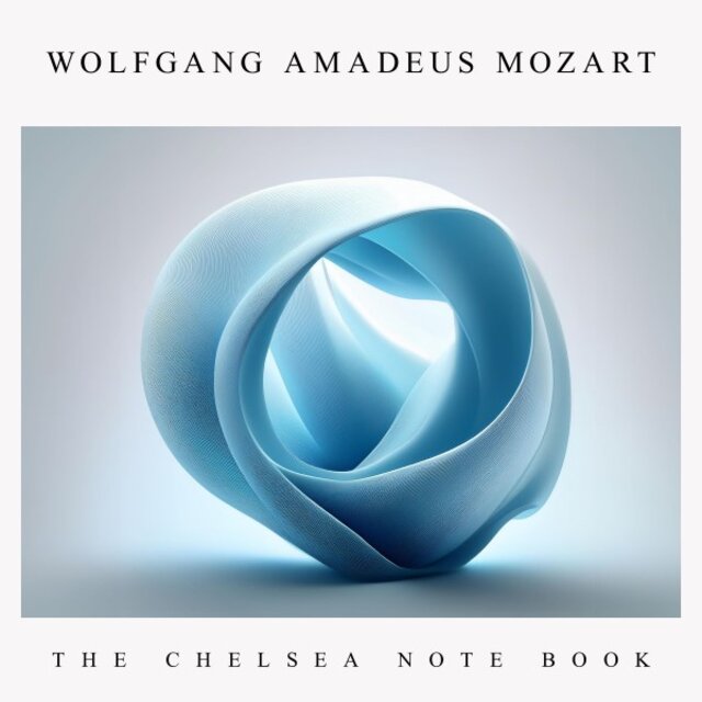 Wolfgang Amadeus Mozart ; The Chelsea Note Book (432 Hz)