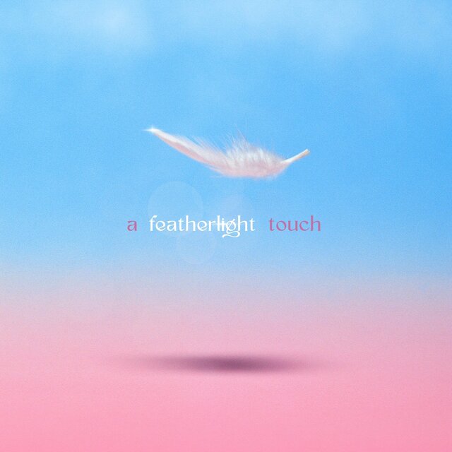 a featherlight touch