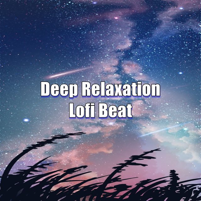 Deep Relaxation - Lofi Beat