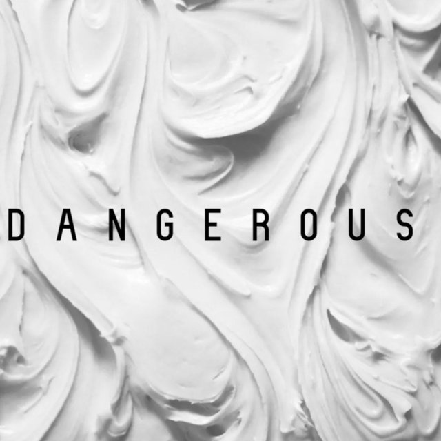DANGEROUS