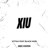 Xiu (feat. BLACK MOB & Gree Cassua)