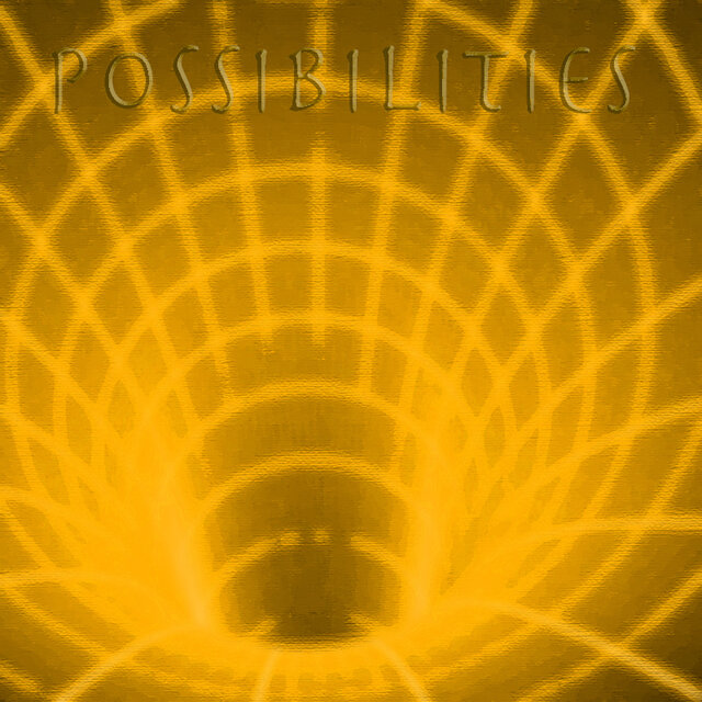 Possibilities