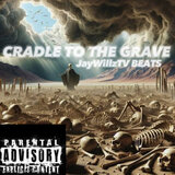 Cradle to the Grave