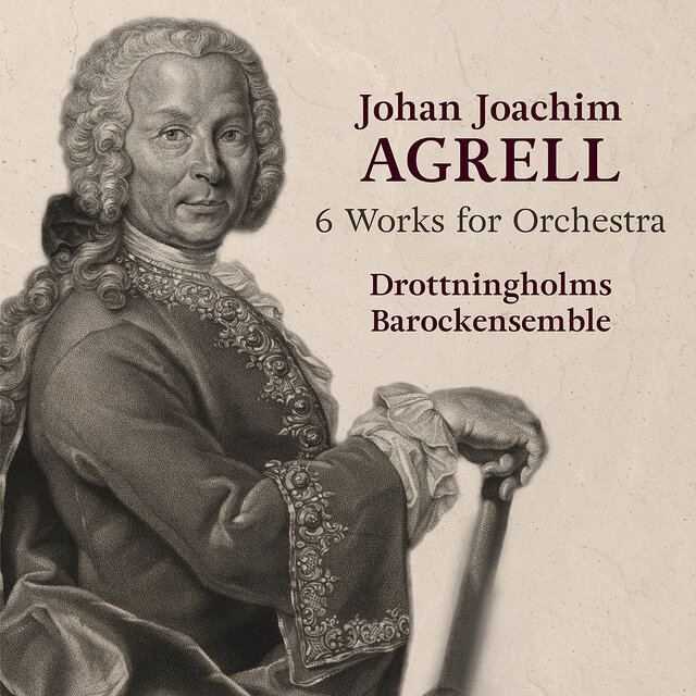 Johan Joachim Agrell: 6 Works for Orchestra