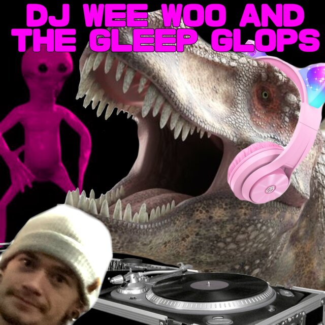 DJ Wee Woo and The Gleep Glorps
