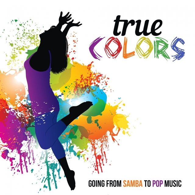 True Colors (Going from Samba to Pop Music)