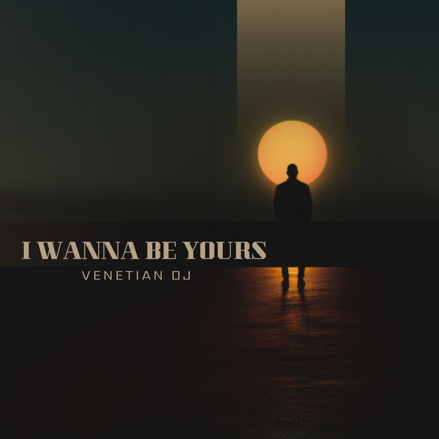 I wanna be yours