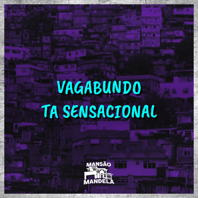 Vagabundo Tá Sensacional