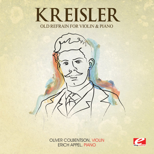 Kreisler: The Old Refrain for Violin and Piano (Digitally Remastered)