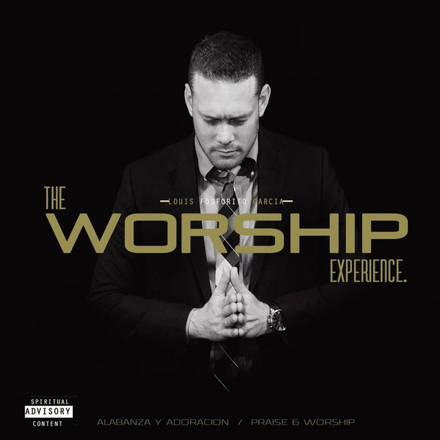The Worship Experience: Alabanza y Adoracion