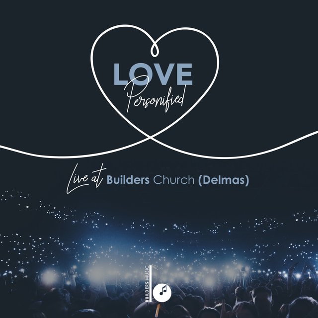 Love Personified (Live at Builders Church, Delmas)