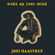 Cover art for album Wake Up Your Mind by Joni Haastrup