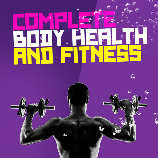 Complete Body Health and Fitness