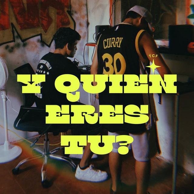 Y QUIEN ERES TÚ