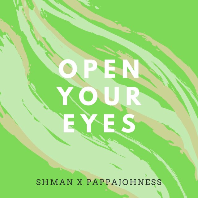Open Your Eyes (feat. Shman)