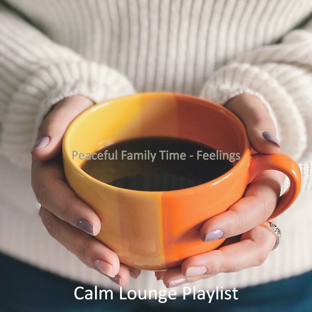 Peaceful Family Time - Feelings