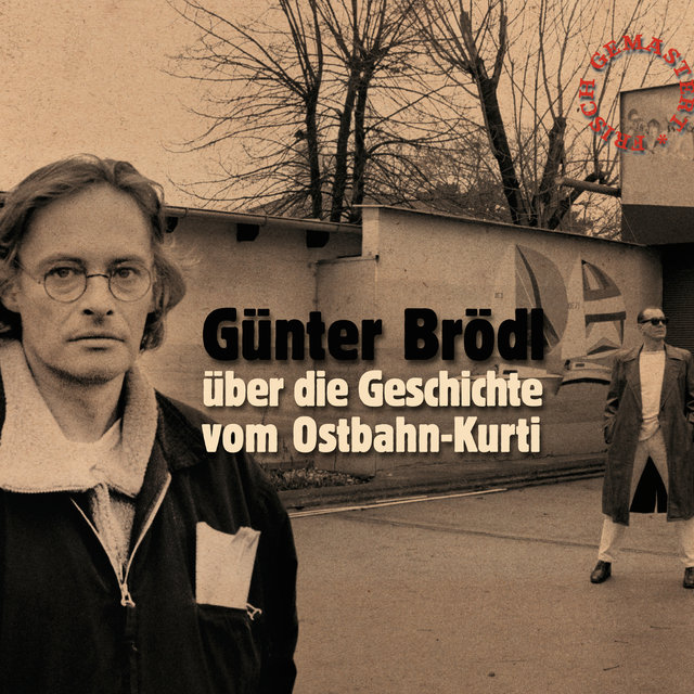 Günter Brödl über die Geschichte vom Ostbahn-Kurti (frisch gemastert)