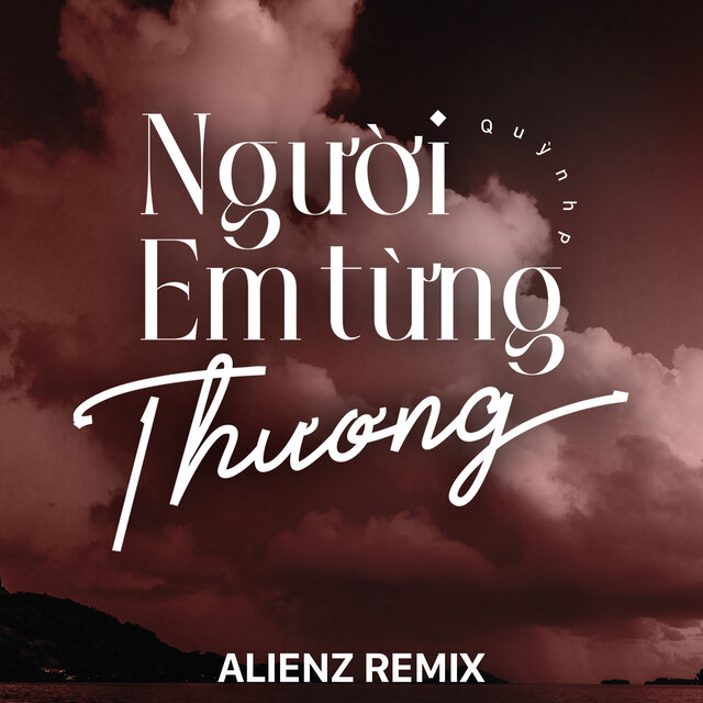 Người Em Từng Thương (Alienz Remix)