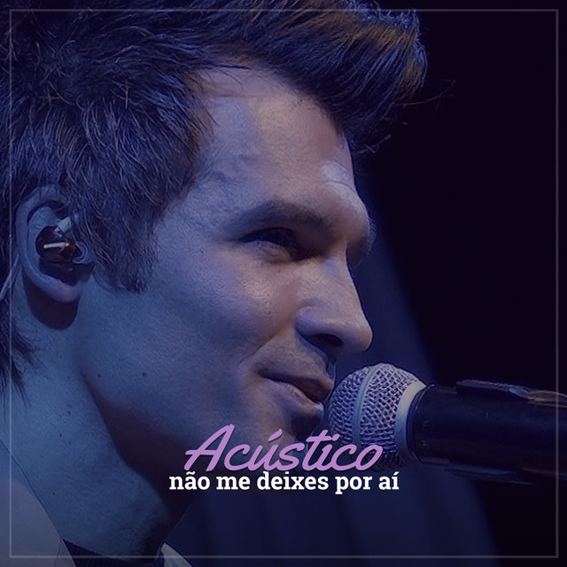 Não Me Deixes por Aí (Acústico)
