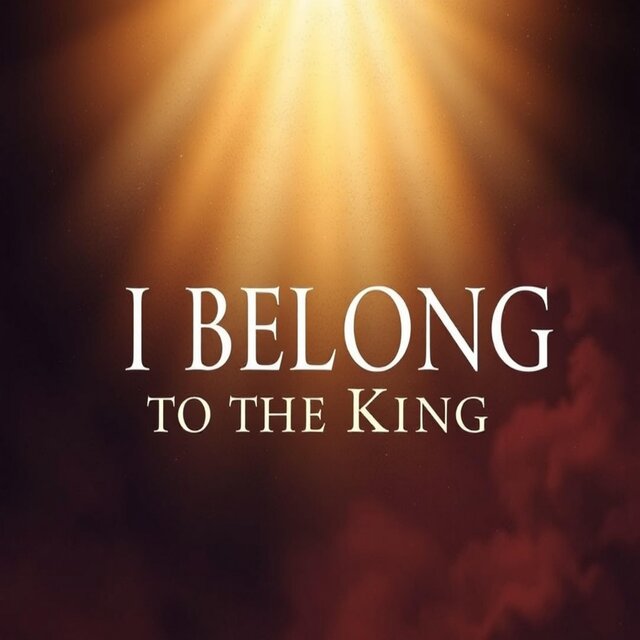 I BELONG TO THE KING
