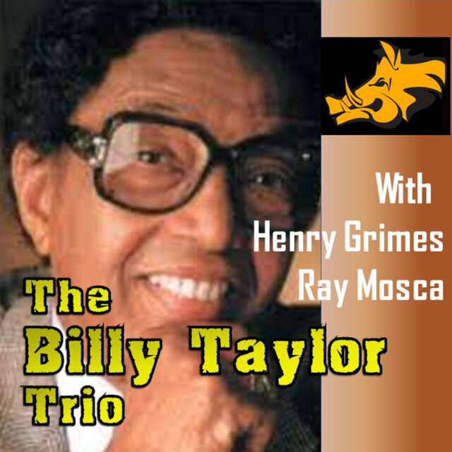 The Billy Taylor Trio - Complete Recordings with Henry Grimes and Ray Mosca