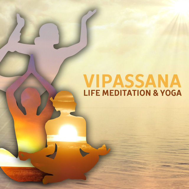Vipassana: Life Meditation & Yoga – Healing Nature Sounds, Relaxing Background Music for Deep Contemplation, Zone of Zen