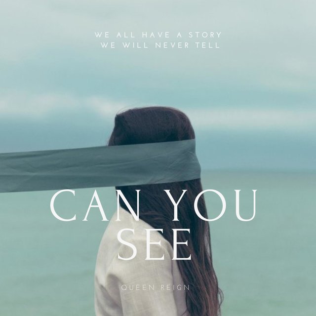 CAN YOU SEE ~ QUEEN REIGN
