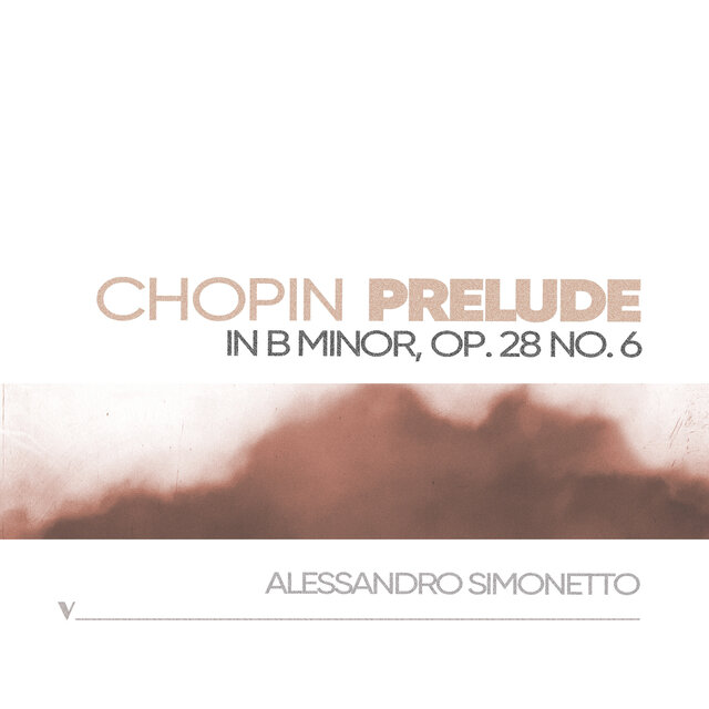 Preludes, Op. 28: No. 6 in B Minor, B. 107
