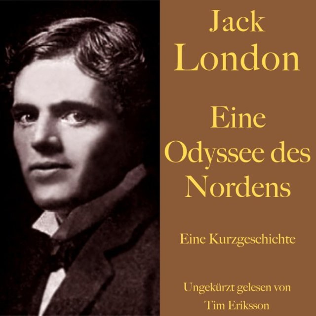 Jack London: Eine Odyssee des Nordens (Eine Kurzgeschichte. Ungekürzt gelesen)