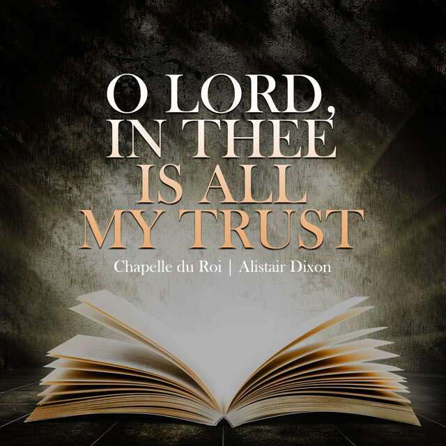 O Lord, In Thee Is All My Trust