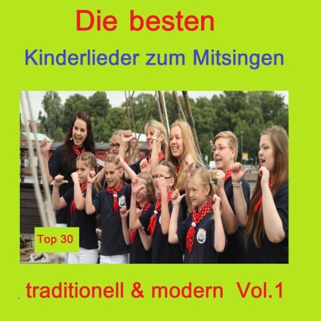 Top 30: Die besten Kinderlieder zum Mitsingen - Traditionell & modern, Vol. 1