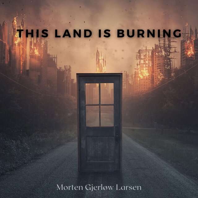 This Land Is Burning