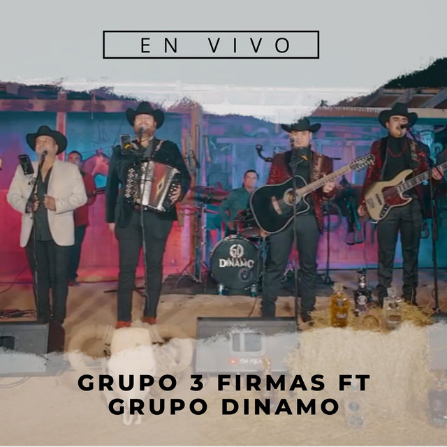 Grupo 3 Firmas (feat. Grupo Dinamo) [En vivo]