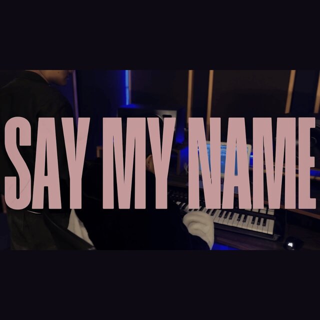 SAY MY NAME