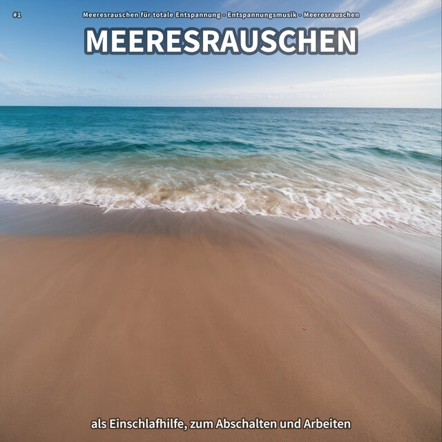 #1 Meeresrauschen als Einschlafhilfe, zum Abschalten und Arbeiten