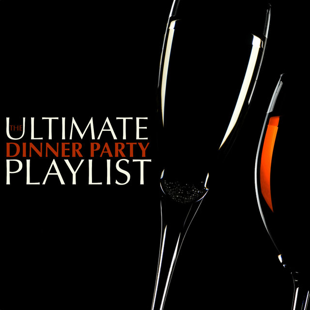 The Ultimate Dinner Party Playlist by Various Artists on TIDAL