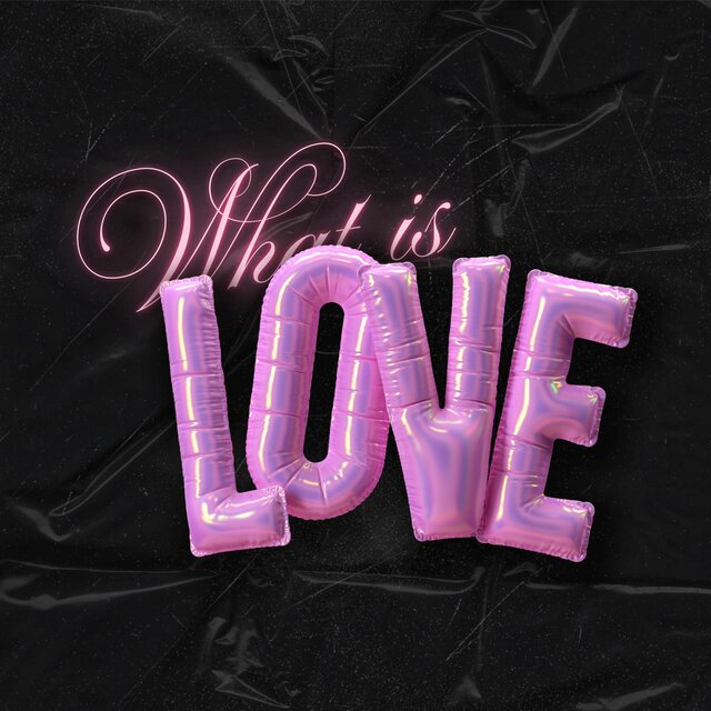WHAT IS LOVE