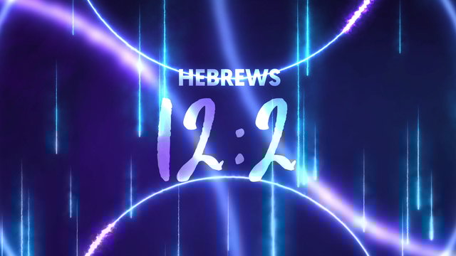 Hebrews 12:2 (Lyric Video)