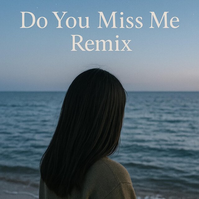 Do You Miss Me