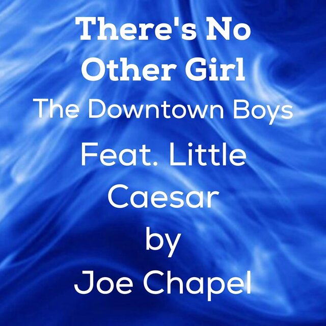 There's No Other Girl
