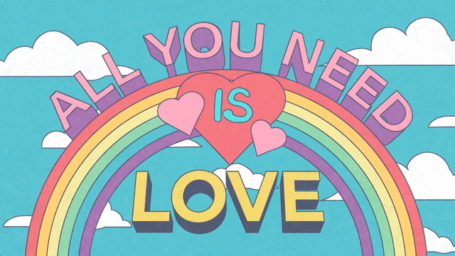 All You Need Is Love