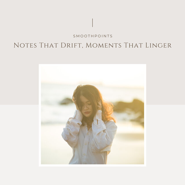 Notes That Drift, Moments That Linger