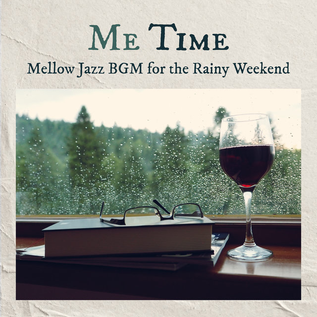Me Time - Mellow Jazz BGM for the Rainy Weekend